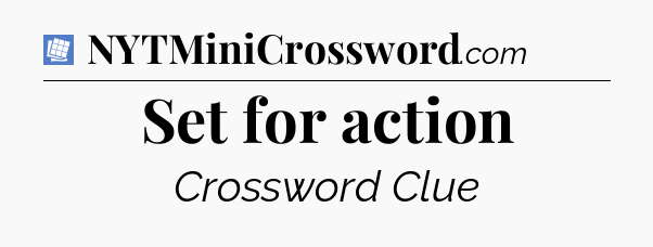 Set for action Puzzle Page Crossword Clue