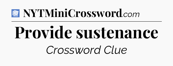 Provide sustenance Puzzle Page Crossword Clue