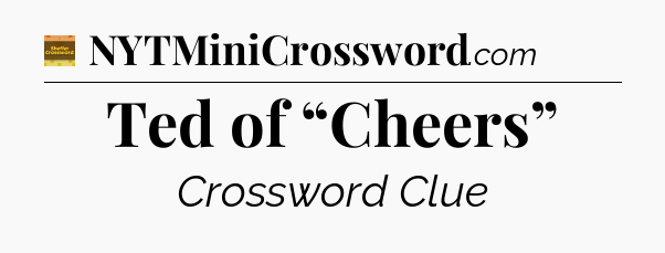 Ted of “Cheers” - Eugene Sheffer Crossword