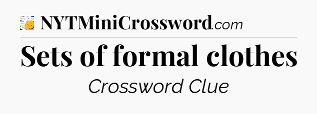 Sets of formal clothes - 7 Little Words