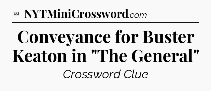 Conveyance for Buster Keaton in 