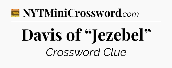 Davis of “Jezebel” - Eugene Sheffer Crossword