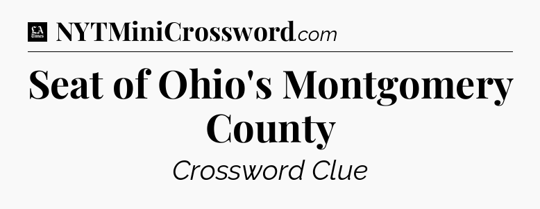 Seat of Ohio's Montgomery County - LA Times Crossword
