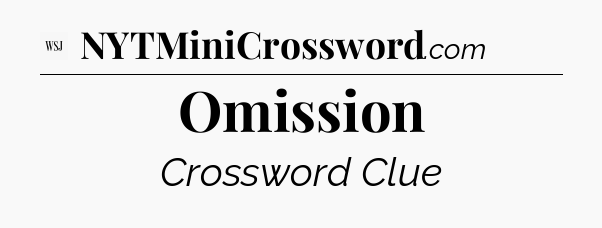 Omission - WSJ Crossword