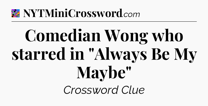 Comedian Wong who starred in 