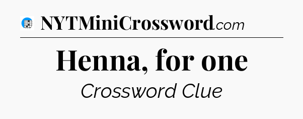 Henna, for one Crossword Clue