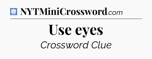 Use eyes Puzzle Page Crossword Clue