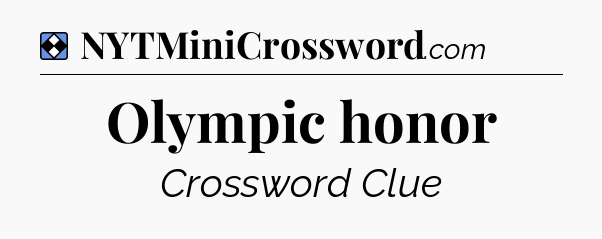 Solution: Olympic honor - NYT Mini Crossword