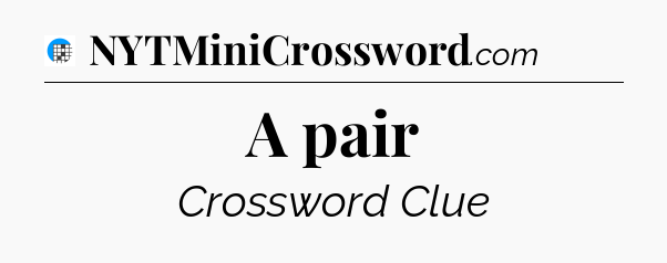 A pair Crossword Clue