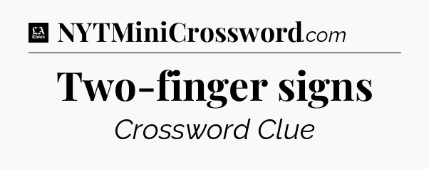 Two-finger signs - LA Times Crossword
