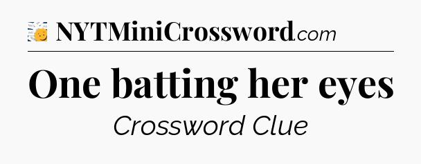 One batting her eyes - 7 Little Words