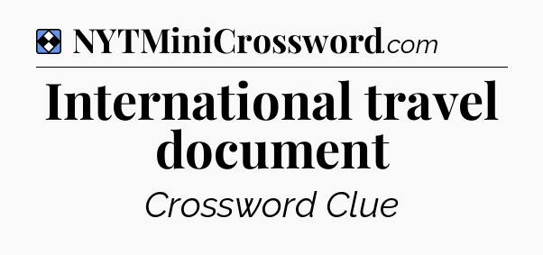 Solution: International travel document - NYT Mini Crossword