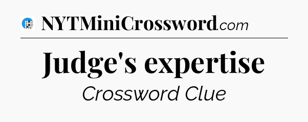 Judge's expertise Crossword Clue