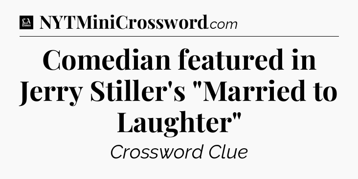 Comedian featured in Jerry Stiller's 
