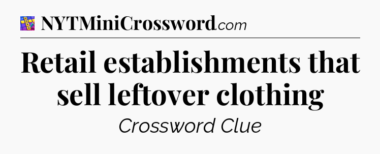 Retail establishments that sell leftover clothing Codycross