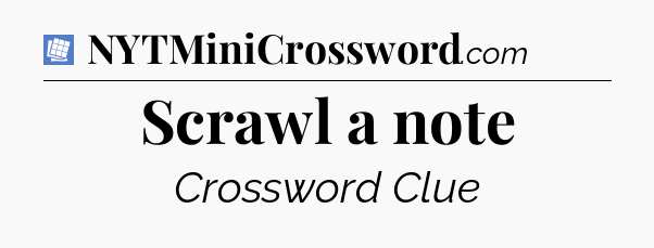 Scrawl a note Puzzle Page Crossword Clue
