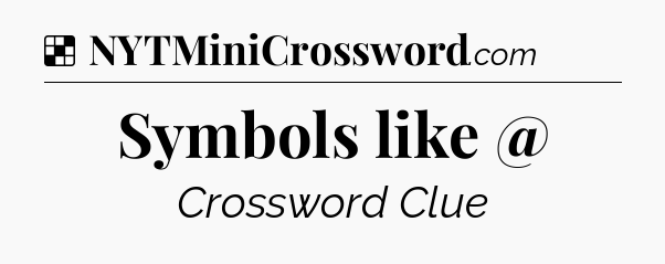Solution: Symbols like @ - NYT Crossword