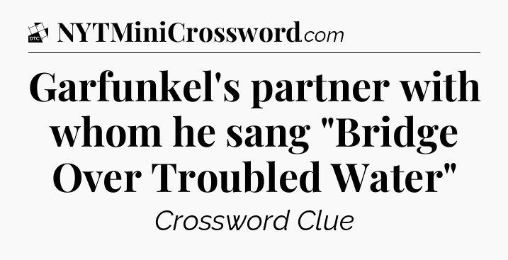 Garfunkel's partner with whom he sang 