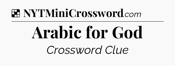 Solution: Arabic for God - NYT Crossword