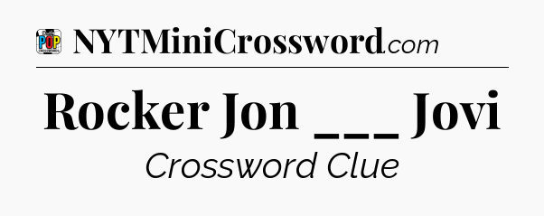 Rocker Jon ___ Jovi Crossword Clue