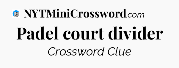 Padel court divider Crossword Clue