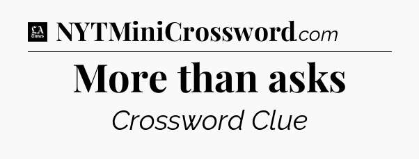 More than asks - LA Times Crossword