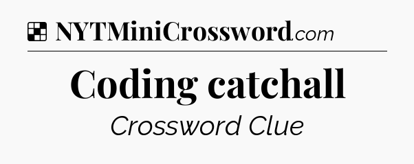 Solution: Coding catchall - NYT Crossword