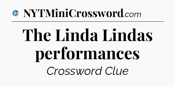 The Linda Lindas performances Crossword Clue