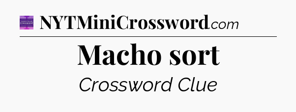 Macho sort - Thomas Joseph Crossword