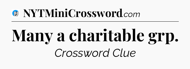 Many a charitable grp Crossword Clue