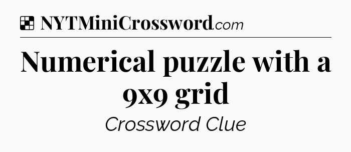 Solution: Numerical puzzle with a 9x9 grid - NYT Crossword