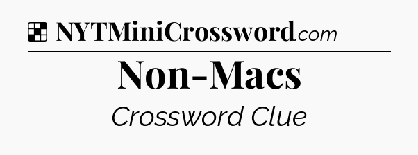 Solution: Non-Macs - NYT Crossword