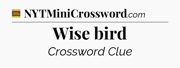 Wise bird - Eugene Sheffer Crossword