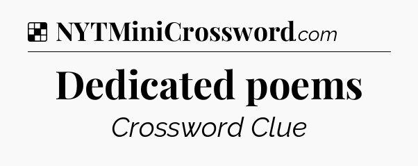 Solution: Dedicated poems - NYT Crossword