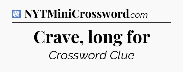 Crave, long for Puzzle Page Crossword Clue