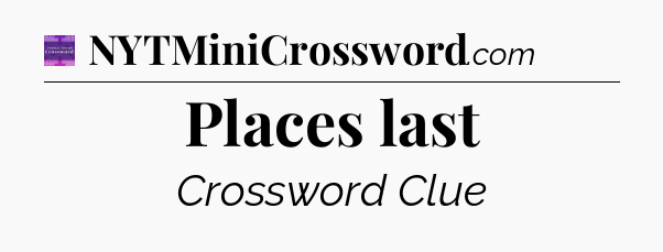 Places last - Thomas Joseph Crossword
