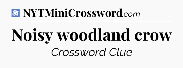 Noisy woodland crow Puzzle Page Crossword Clue