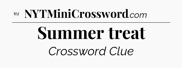 Summer treat - WSJ Crossword