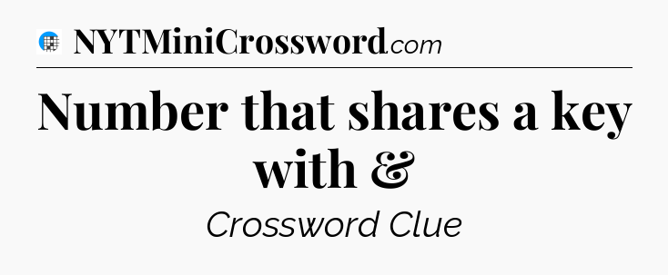 Number that shares a key with & Crossword Clue