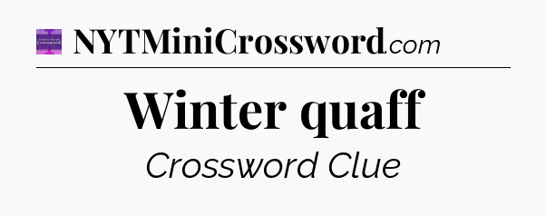 Winter quaff - Thomas Joseph Crossword