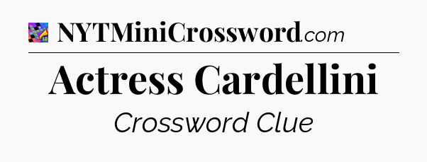 Actress Cardellini Crossword Clue