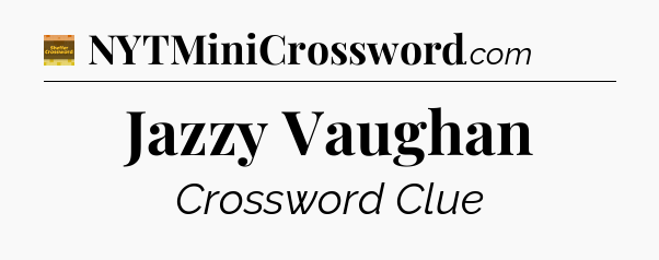 Jazzy Vaughan - Eugene Sheffer Crossword