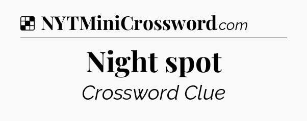 Solution: Night spot - NYT Crossword