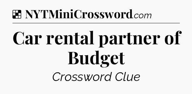 Solution: Car rental partner of Budget - NYT Crossword