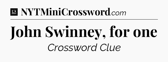 John Swinney, for one - LA Times Crossword