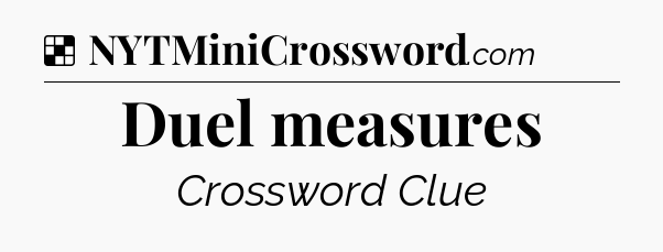 Solution: Duel measures - NYT Crossword