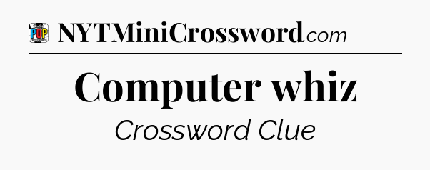 Computer whiz Crossword Clue