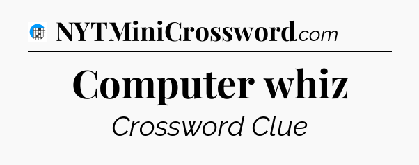 Computer whiz Crossword Clue