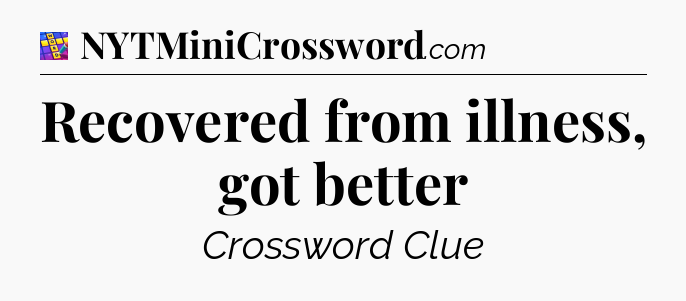 Recovered from illness, got better Codycross