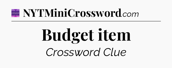 Budget item - Thomas Joseph Crossword